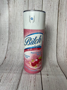 Bitch be gone spray