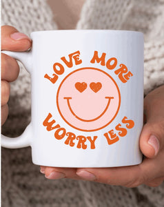 Love more worry less