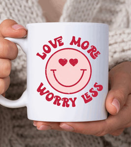 Love more worry less