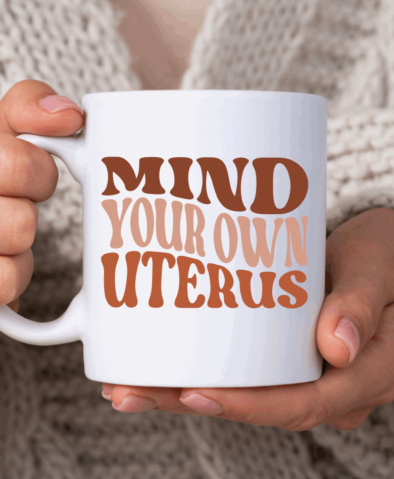 Mind your own uterus