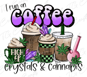 coffee, crystals, cannabis dtf